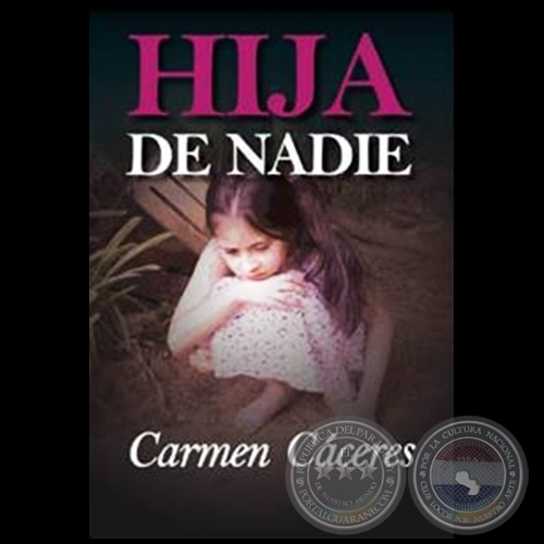 HIJA DE NADIE - Novela - Autora: CARMEN CÁCERES - Año 2019